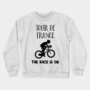 Cycling Life The race is on - Tour de France for the true biking fans Crewneck Sweatshirt